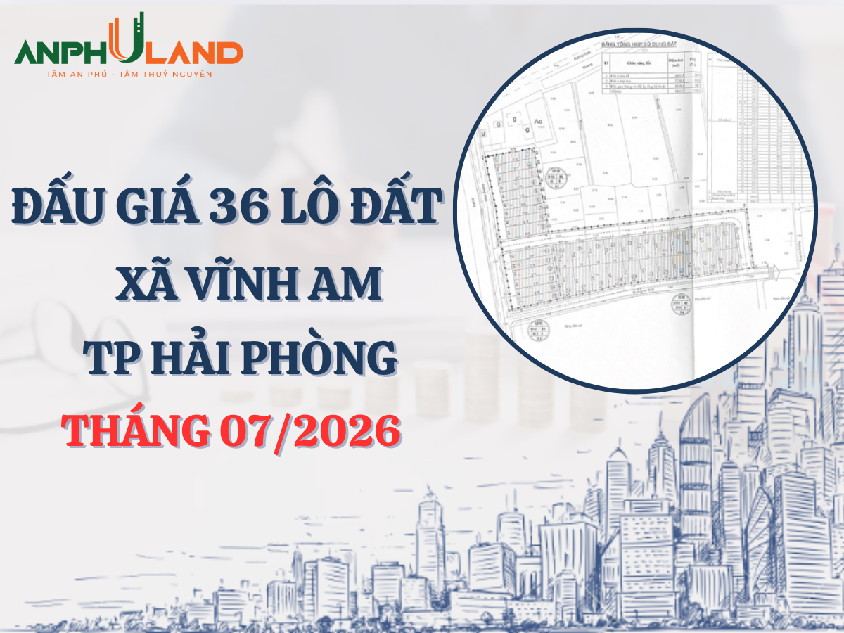 Thông báo đấu giá 36 lô đất tại thôn 5, xã Cổ Am (cũ) nay là xã Vĩnh Am, TP Hải Phòng tháng 7 năm 2026